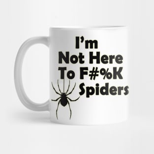 I'm Not Here to F#%K Spiders glow Mug